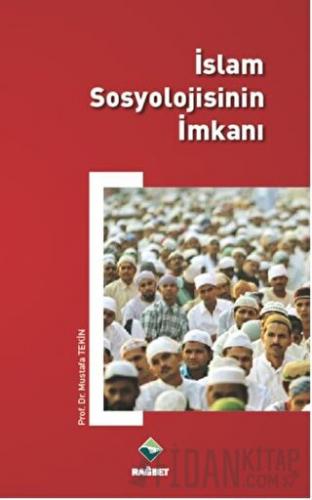 İslam Sosyolojisinin İmkanı Mustafa Tekin