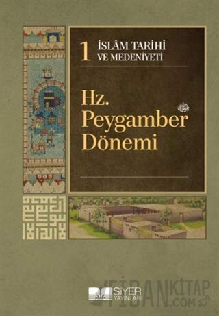 İslam Tarihi ve Medeniyeti Cilt: 1 - Hz. Peygamber Dönemi (Ciltli) Kol