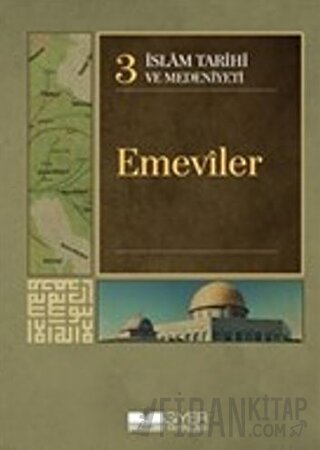 İslam Tarihi ve Medeniyeti Cilt: 3 - Emeviler (Ciltli) Kolektif