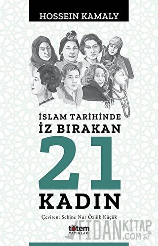 İslam Tarihinde İz Bırakan 21 Kadın Hossein Kamaly