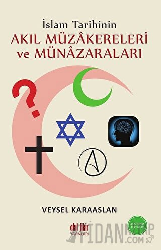 İslam Tarihinin Akıl Müzakereleri ve Münazaraları Veysel Karaaslan