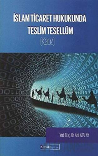 İslam Ticaret Hukukunda Teslim Tesellüm Arif Atalay