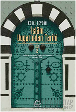 İslam Uygarlıkları Tarihi Cilt: 2 Corci Zeydan