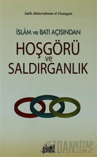 İslam ve Batı Açısından Hoşgörü ve Saldırganlık Salih Abdurrahman El-H