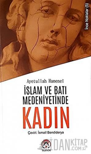 İslam ve Batı Medeniyetinde Kadın Ayetullah Uzma Hamenei