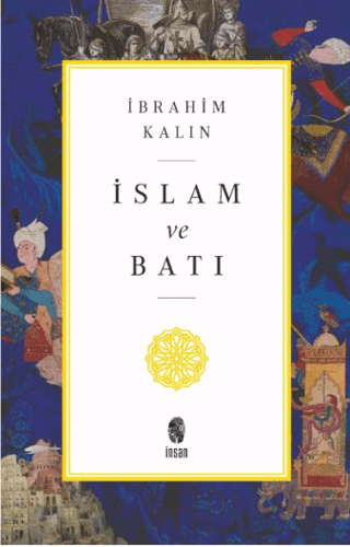 İslam ve Batı İbrahim Kalın
