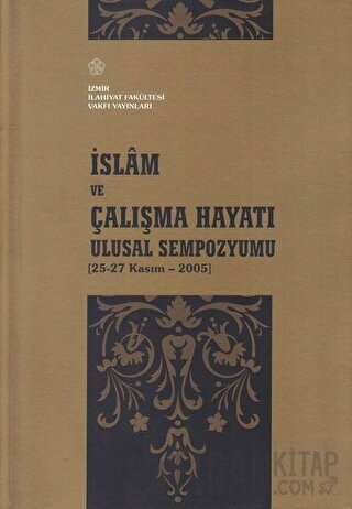 İslam ve Çalışma Hayatı Ulusal Sempozyumu Kolektif