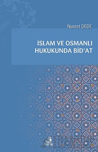 İslam ve Osmanlı Hukukunda Bid'at Nusret Dede