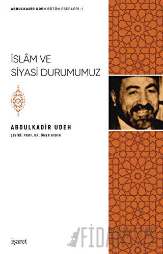 İslam ve Siyasi Durumumuz Abdulkadir Udeh