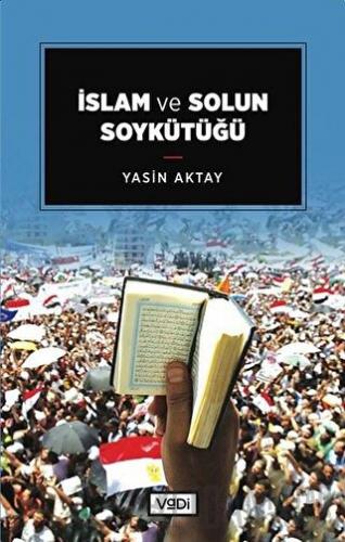 İslam ve Solun Soykütüğü Yasin Aktay