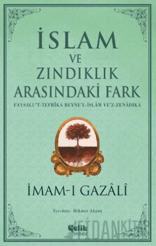 İslam ve Zındıklık Arasındaki Fark İmam-ı Gazali