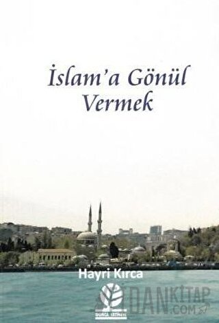 İslam'a Gönül Vermek Hayri Kırca