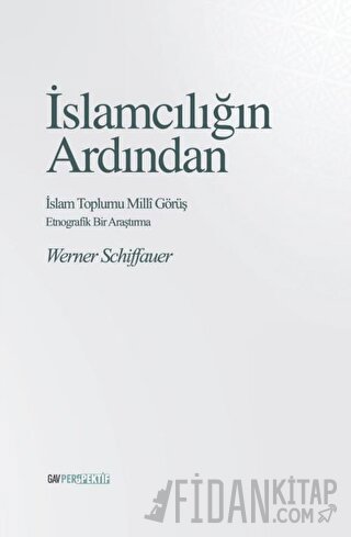 İslamcılığın Ardından - İslam Toplumu Milli Görüş Werner Schiffauer