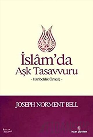 İslam'da Aşk Tasavvuru Joseph Norment Bell