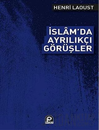 İslam'da Ayrılıkçı Görüşler Henri Laoust