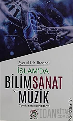 İslam'da Bilim Sanat ve Müzik Ayetullah Uzma Hamenei