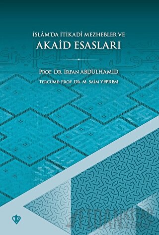 İslamda İtikadi Mezhepler ve Akaid Esasları İrfan Abdülhamid