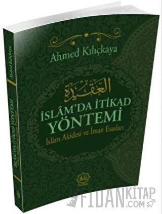 İslam'da İtikat Yöntemi Ahmed Kılıçkaya