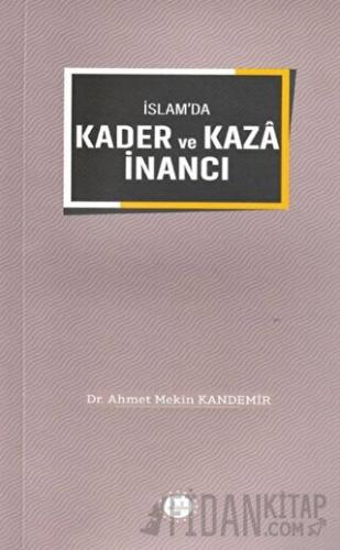 İslam'da Kader ve Kaza İnancı Ahmet Mekin Kandemir