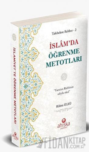 İslam'da Öğrenme Metodları / Talebelere Rehber 2 Kübra Ülkü