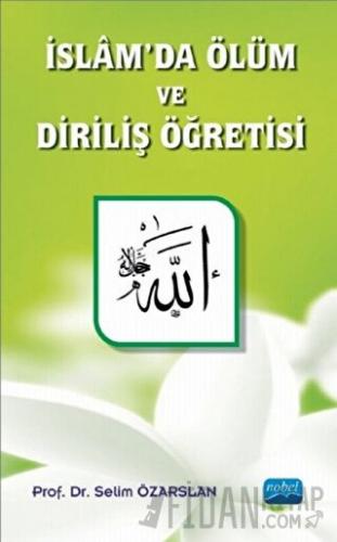 İslam'da Ölüm ve Diriliş Öğretisi Selim Özarslan