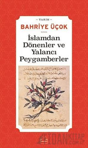 İslamdan Dönenler ve Yalancı Peygamberler Bahriye Üçok