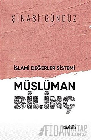 İslami Değerler Sistemi Müslüman Bilinç Şinasi Gündüz