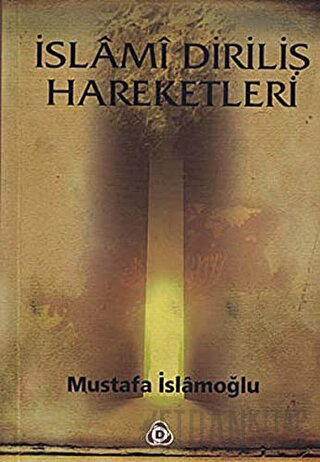 İslami Diriliş Hareketleri Mustafa İslamoğlu