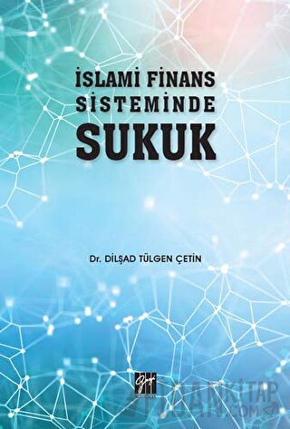 İslami Finans Sisteminde Sukuk Dilşad Tülgen Çetin