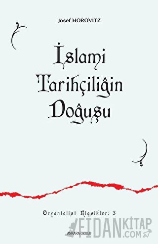 İslami Tarihçiliğin Doğuşu Josef Horovitz