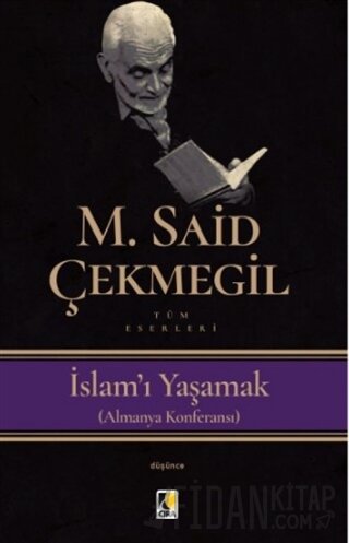 İslam'ı Yaşamak (Almanya Konferansı) M. Said Çekmegil