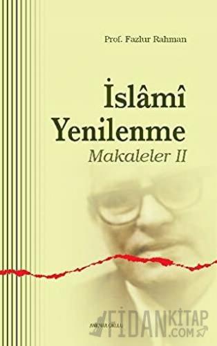 İslami Yenilenme - Makaleler 2 Fazlur Rahman