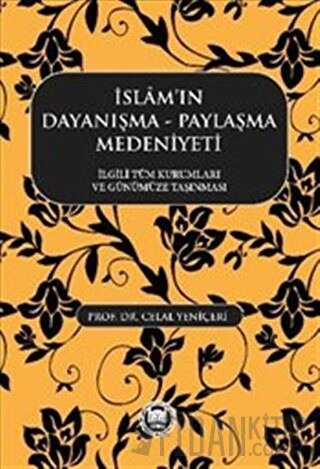 İslamın Dayanışma Paylaşma Medeniyeti Celal Yeniçeri