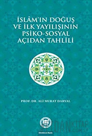 İslam'ın Doğuş ve İlk Yayılışının Psiko-Sosyal Açıdan Tahlili Ali Mura