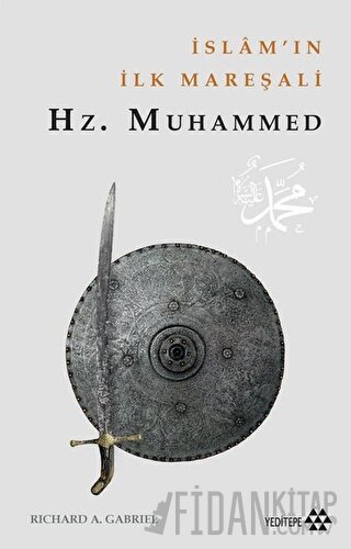 İslam'ın İlk Mareşali: Hz.Muhammed Richard A. Gabriel