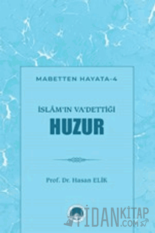 İslam'ın Va'dettiği Huzur Hasan Elik