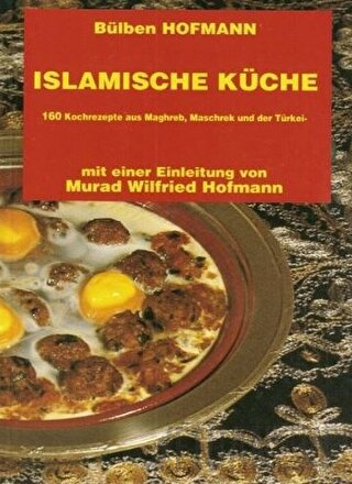 Islamische Küche (Almanca Yemek Kitabı) Bülben Hofmann