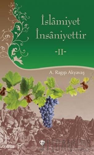 İslamiyet İnsaniyettir 2 (Ciltli) A. Ragıp Akyavaş