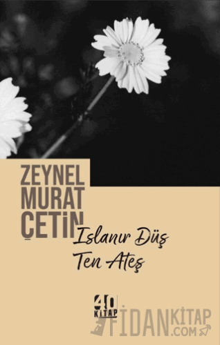 Islanır Düş Ten Ateş Zeynel Murat Çetin