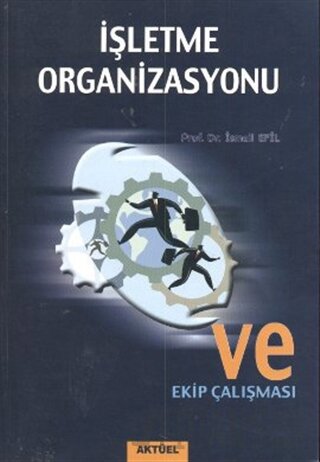 İşletme Organizasyonu ve Ekip Çalışması İsmail Efil