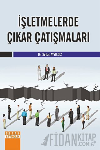 İşletmelerde Çıkar Çatışmaları Sedat Ayyıldız