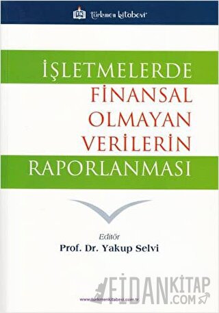 İşletmelerde Finansal Olmayan Verilerin Raporlanması Yakup Selvi