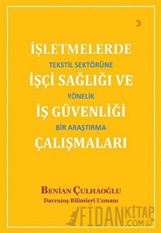 İşletmelerde İşçi Sağlığı ve İş Güvenliği Çalışmaları Benian Çulhaoğlu