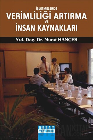 İşletmelerde Verimliliği Artırma Ve İnsan Kaynakları Murat Hançer