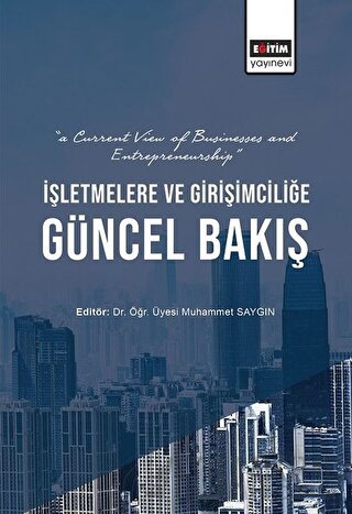 İşletmelere ve Girişimciliğe Güncel Bakış Muhammet Saygın