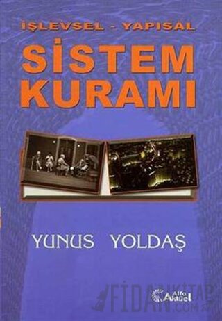 İşlevsel - Yapısal Sistem Kuramı Yunus Yoldaş