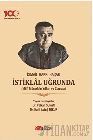 İsmail Hakkı Başak İstiklal Uğrunda Halit Aytuğ Tokur