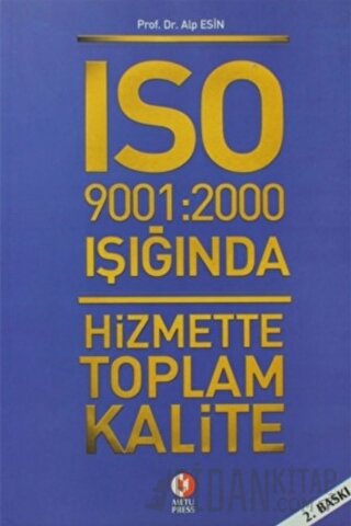 ISO 9001: 2000 Işığında Hizmette Toplam Kalite Alp Esin