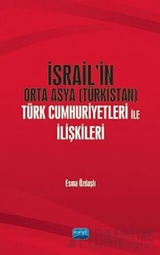 İsrail’in Orta Asya (Türkistan) Türk Cumhuriyetleri ile İlişkileri Esm