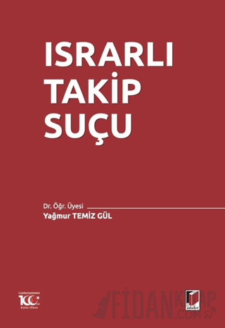 Israrlı Takip Suçu Yağmur Temiz Gül